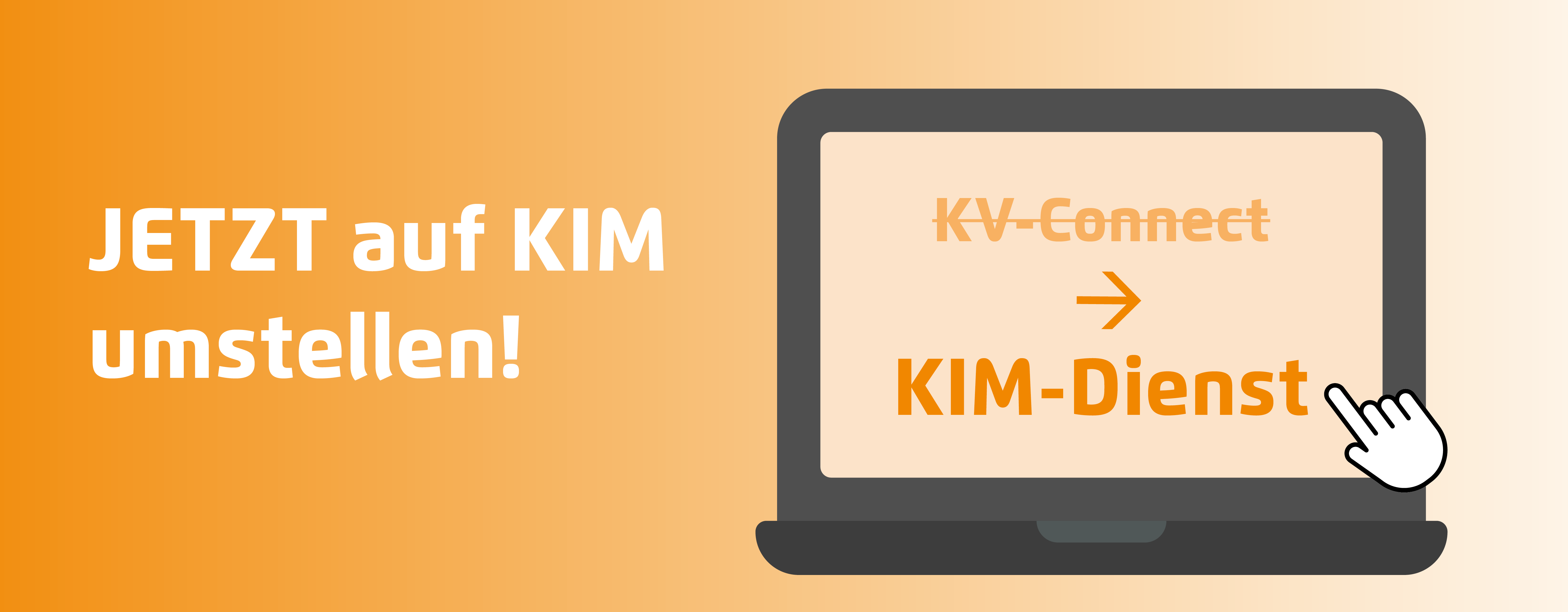 Jetzt auf KIM umstellen Jetzt auf KIM umstellen
